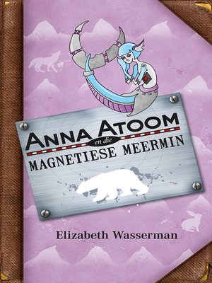 cover image of Anna Atoom en die magnetiese meermin